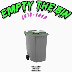 EMPTY THE BIN! (UNREALEASED 2018-2020)