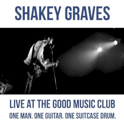 Live From the Good Music Club (2012)