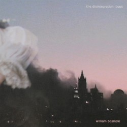 The Disintegration Loops (Remastered)