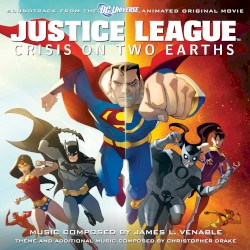 Justice League: Crisis On Two Earths (Soundtrack from the Animated Original Movie)