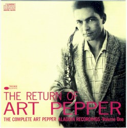 The Return of Art Pepper: The Complete Aladdin, Volume 1