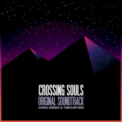 Crossing Souls (Original Soundtrack)