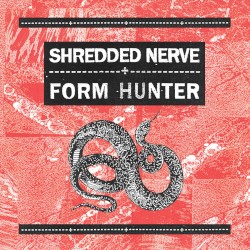 Shredded Nerve / Form Hunter