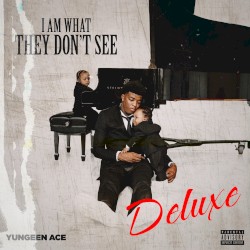 I Am What They Don't See (Deluxe)