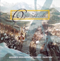 Organ Works: Berühmte Orgelwerke des Barock