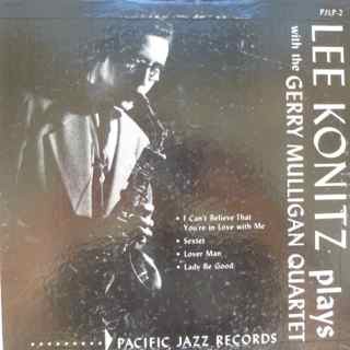 Lee Konitz Plays With the Gerry Mulligan Quartet / Gerry Mulligan Quartet