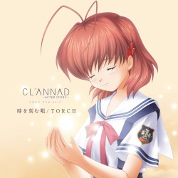 "Clannad After Story" OP&ED, Toki O Kizamu Uta / Torch