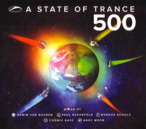 A State of Trance 500 (Mixed by Armin van Buuren, Paul Oakenfold, Markus Schulz, Cosmic Gate & Andy Moor)