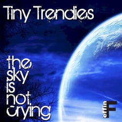 The Sky Is Not Crying