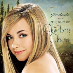 Prelude: The Best of Charlotte Church (disc 2)
