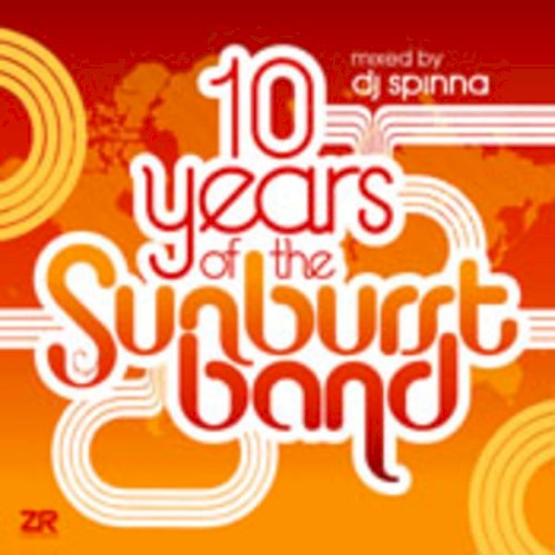 10 Years of the Sunburst Band – Mixed by DJ Spinna