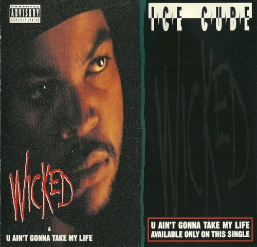 Wicked / U Ain’t Gonna Take My Life