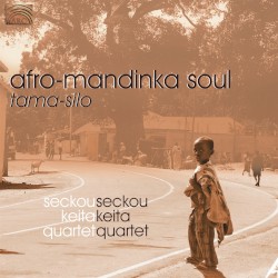Tama​-​Silo: Afro-Mandinka Soul