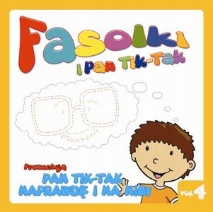 Pan Tik Tak Naprawdę I Na Niby Vol. 4