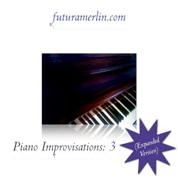 Piano Improvisations: 3 (Expanded Version)