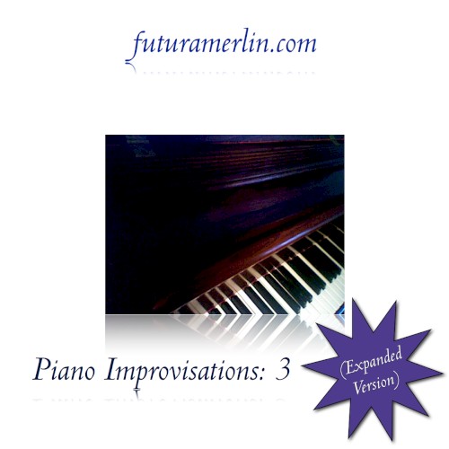Piano Improvisations: 3 (Expanded Version)