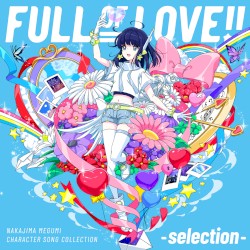 キャラクターソング・コレクション FULL OF LOVE!! -selection-