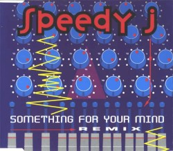 Something For Your Mind (Remix)