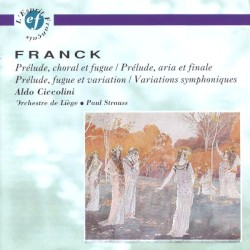 Prélude, choral et fugue / Prélude, aria et finale / Prélude, fugue et variation / Variations symphoniques