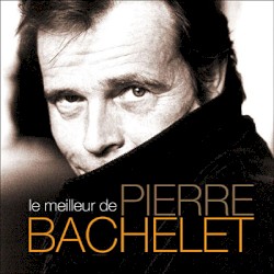 Le Meilleur de Pierre Bachelet
