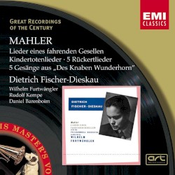 Lieder eines fahrenden Gesellen / Kindertotenlieder / 5 Rückertlieder / 5 Gesänge aus „Des Knaben Wunderhorn“