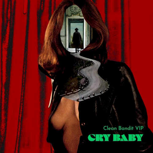 Cry Baby (Clean Bandit VIP mix)