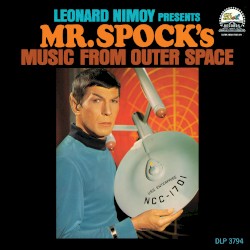 Leonard Nimoy Presents Mr. Spock’s Music from Outer Space