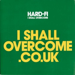 I Shall Overcome (Per Un Pungo Di Hard-Fi version)