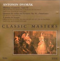Classic Masters: Aberture «Carnaval», op. 29 / Quarteto de cordas em fá maior, op. 96, «Americano» / A Pomba do bosque