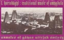 Traditional Music of Amygdala: Annales of Gāyan Uttejak Society