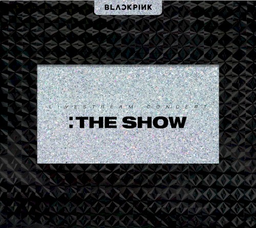 BLACKPINK LIVESTREAM CONCERT: THE SHOW