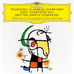 Prokofiev: Symphony no. 1 / Britten: Simple Symphony, op. 4 / Bizet: Symphony in C / Elgar: Salut d'amour, op. 12