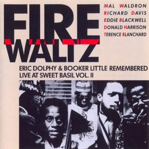 Fire Waltz - Eric Dolphy & Booker Little Remembered Live At Sweet Basil Vol. II