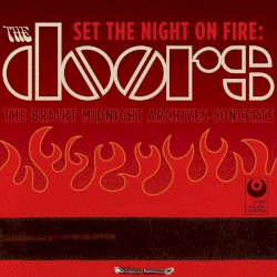 Set the Night on Fire: The Doors Bright Midnight Archives Concerts