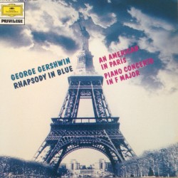 Rhapsody in Blue / An American in Paris / Piano Concerto in F