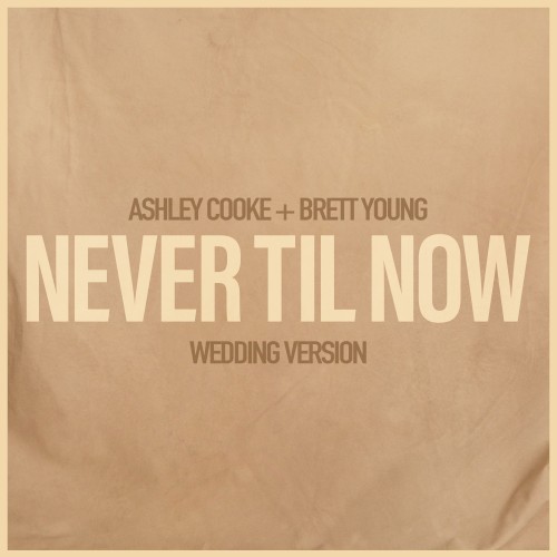 Never Til Now (wedding version)