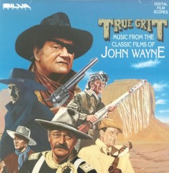 True Grit: Music from the Classic John Wayne Films