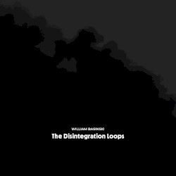 The Disintegration Loops - Arcadia Archive Edition