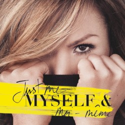 Just Me, Myself & moi-même