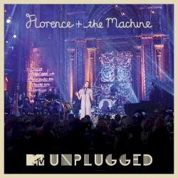 MTV Presents Unplugged 2012: Florence + the Machine (Live)