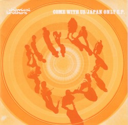 Come With Us / Japan Only E.P.