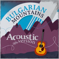 Bulgarian Mountains (acoustic version)