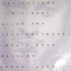 Dedications To Albert Ayler And John Coltrane / Max's Mood