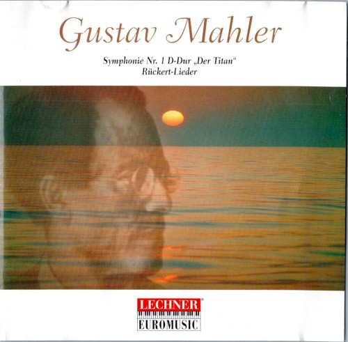 Symphony No. 1 "The Titan" / Rückert-Lieder