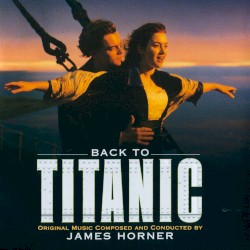 Back to Titanic: Music From the Motion Picture