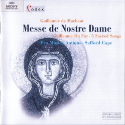 Guillaume de Machaut: Messe de Nostre Dame / Guillaume Du Fay: 5 Sacred Songs