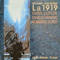 Jouer . Spielen . To Play (with Charles Hayward, Christ Cutler & Roberto Zorzi)