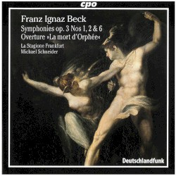 Symphonies, op. 3 & Overture to La mort d'Orphée