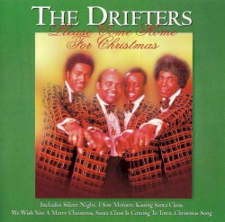 Please Come Home for Christmas: The Drifters Perform Christmas Classics