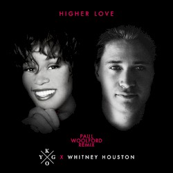 Higher Love (Paul Woolford radio mix)